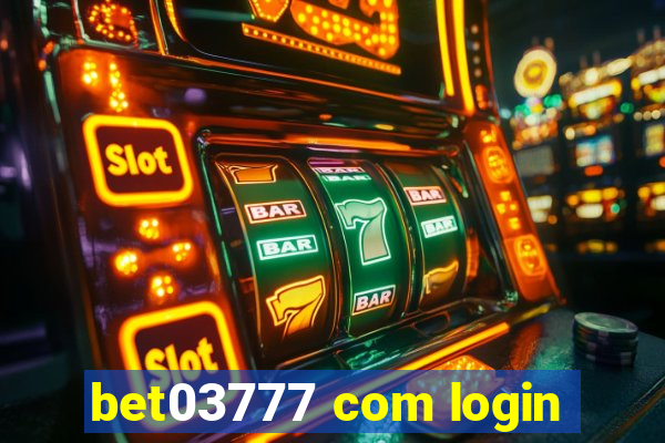 bet03777 com login